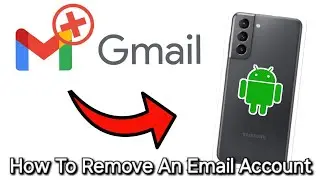 How to Remove a Gmail Account from Your Android Device (Samsung Phone/Tablet Tutorial)