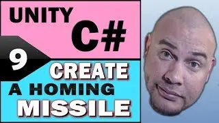 Unity C# Coding: How To Create a Homing Missile 2018.1.5