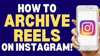 How To Archive Reels On Instagram 2024 | How To Always Tutorials