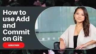 Learn How to Use 'git add' and 'git commit' in Git