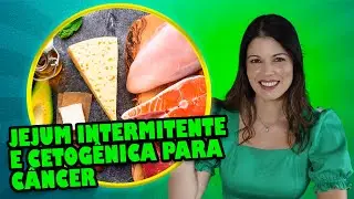 Jejum intermitente e cetogênica para câncer