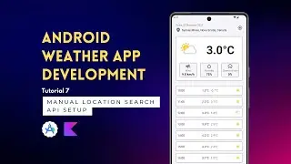 Android App Development | Weather App | Tutorial 7 | Manual Location Search - API Setup 🚀