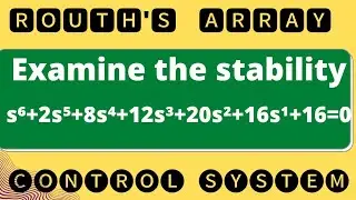 Routh Stability Criterion | Examine the stability | Routh's Array | Control System | Mathspedia |
