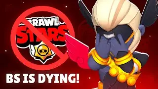 BRAWL STARS IS DYING?💔😭