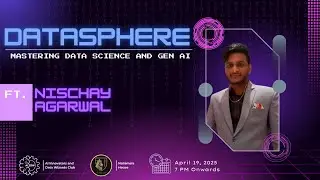 DataSphere: Mastering Data Science & GenAI ft. Nishchay Agrawal