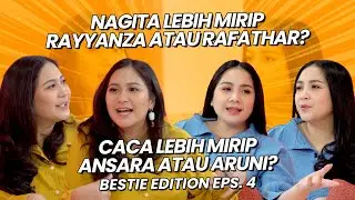 TERNYATA NAGITA SLAVINA & CACA TENGKER WALAUPUN ADIK KAKAK, BEDA BANGET! | Bestie Eps 4 Part 1