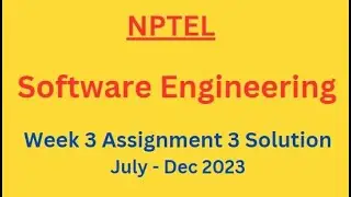 NPTEL Software Engineering Week 3 Assignment 3 Solution July-Dec 2023