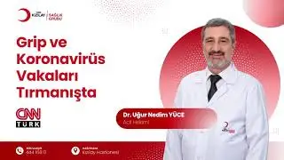 Grip ve Koronavirüs Vakaları Tırmanışta | Dr. Uğur Nedim YÜCE
