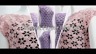 How to crochet flower lace top from size S to XL, easy crochet tutorial for beginner