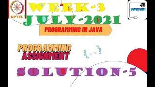 Programming in java-Nptel week 3|| programming assignment 5 nptel||NPTEL JAVA SOLUTION ||July 2021