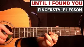 Stephen Sanchez - Until I Found You | Fingerstyle Guitar Lesson (Tutorial) How to Play
