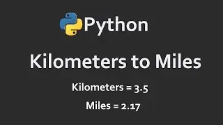 Kilometers To Miles In Python | Solutions For Python 100 Exercises | Program9 | CodingFacts