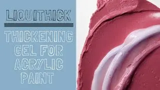 Liquithick Gel Thickener for Acrylic Paint
