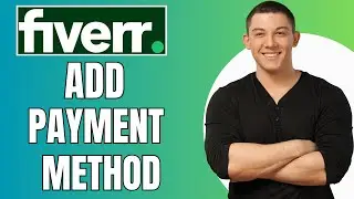 How To Add Fiverr Payment Method 2024 (Full Guide)