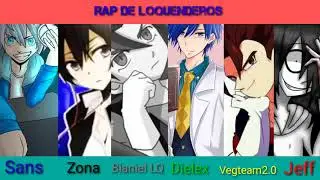 Rap de loquenderos (SansCreepy,ZonaCreepypasta,BlanielLQ,Dielex,Vegteam2.0,Jeff)