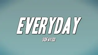 SoFaygo - Everyday (Lyrics)