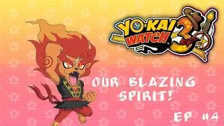 Yo-Kai Watch 3 EP:4 Our Blazing Spirit!
