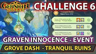 Genshin Impact  Grove Dash - Tranquil  Ruins Challenge 6 Event Graven Innocence Day 6 Guide