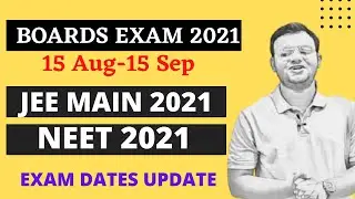 JEE MAIN 2021 Exam Dates Update | NEET 2021 | Boards Exam 