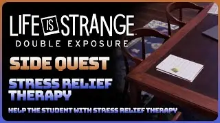 Life is Strange: Double Exposure - Stress Relief Therapy (Side Quest Guide)
