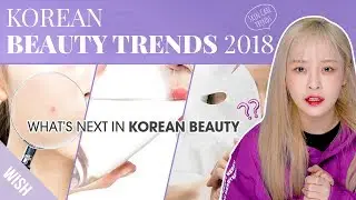 7 Beauty Trends That Need to Die In 2018 & Korean Skin Care Trend 2018 | Wishtrend TV