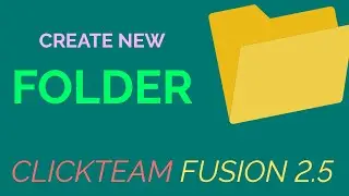 [Fusion 2.5] How To Create A New Folder In Clickteam Fusion 2.5