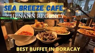 BORACAY SUMMER 2022 | Where to eat in Boracay? Part 2 | SEA BREEZE CAFE by HENANN REGENCY