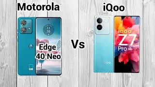 Motorola Edge 40 Neo 5g Vs iQoo Z7 Pro Clear Comparison Motorola Edge 40 Neo
