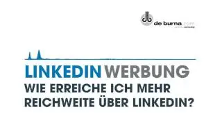 LinkedIn Werbung - Wie erreiche ich mehr Reichweite über LinkedIn