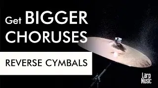 Using Reverse Cymbals To Make A Bigger Chorus