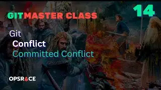 Git Masterclass - 14  - Git resolve conflict for a committed change