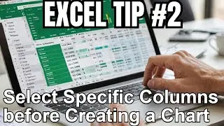10 Tips For Excel Charts  Tip # 2 Select specific columns, before creating a chart