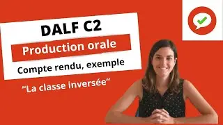 DALF C2. PO. La classe inversée. Compte rendu. Exemple.
