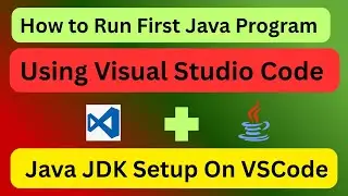 How to run first java program using Visual Studio Code | Java JDk Setup on VsCode