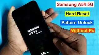 Samsung A54 5G Hard Reset | Pattern Unlock/Factory Reset Samsung A546E | Samsung A54 Unlock Pin
