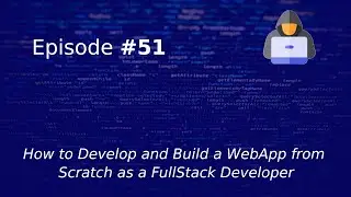 How to Develop and Build a WebApp from Scratch as a FullStack Developer