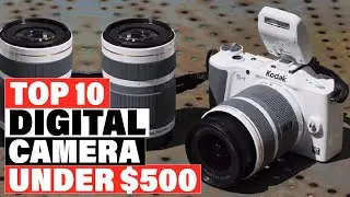 Best Digital Camera Under $500 2025 [Top 10 Picks Reviewed]