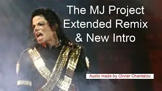 Michael Jackson - The MJ Project - Extended Remix(Audio by Chantalou) | Timing Video Part3(?)