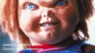 My Chucky Laugh Impression