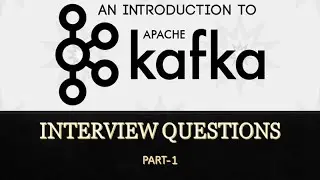 Apache Kafka interview Questions || Simple || Introduction || Interview || Kafka