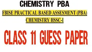 Class 11 Chemistry PBA Guess Paper 2024 | Federal Board | Practical Based Assessment | #chemistry