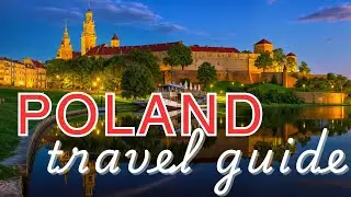 The Ultimate Travel Guide to Poland