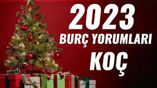 🎄🎅🧑‍🎄2023 BURÇ YORUMLARI KOÇ BURCU🎄🎅🧑‍🎄