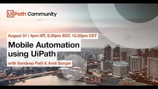Mobile Automation Using UiPath with Amit Sangle & Sandeep Patil