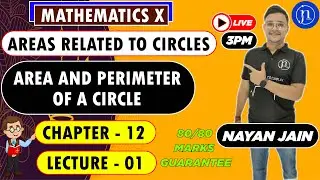 BOARDS 2023 : Class 10 | Areas Related to Circles L1 | Area & Perimeter of a Circle | CBSE/ICSE |