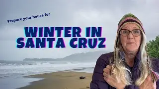 Prepare Your House For Winter - Santa Cruz