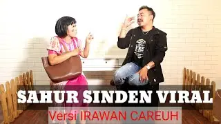 SAHUR SINDEN VIRAL versi IRAWAN CAREUH #Podcast3 | The Star Project Indonesia