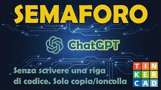 TinkerCAD & chatGPT : Semaforo auto & pedonale #chatgpt #tinkercad #arduino