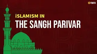 Islamism in The Sangh Parivar । BJP