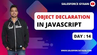 Objects in Javascript - Part 14 | HTML | CSS | Javascript | LWC | Salesforce Gyaan